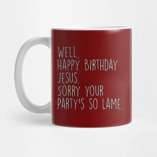 Office Christmas Happy Birthday Jesus Sorry Your Party's So Lame Michael Scott Quote Mug